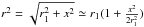 \hbox{$ r^2=\sqrt{r_1^2 + x^2}\simeq r_1 (1 + \frac {x^2} {2 r_1^2})$}
