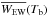 \hbox{$\overline{W_{\rm EW}}(T_{\rm b})$}