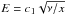 \hbox{$ E = c_{1} \sqrt{\nu/x} $}