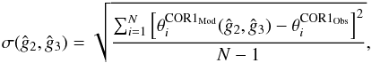 \begin{eqnarray} \sigma(\hat{g}_2,\hat{g}_3)=\sqrt{\frac{\sum_{i=1}^{N} \left[\theta_i^{\rm COR1_{\rm Mod}}(\hat{g}_2,\hat{g}_3)-\theta_i^{{\rm COR1}_{\rm Obs}}\right]^2}{N-1}}, \label{sigma_def} \end{eqnarray}