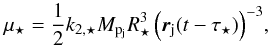 \begin{equation} \label{mubd} \mus = \frac{1}{2}\ks\Mpj \Rs^3\left(\rj(t-\taus)\right)^{-3}\!, \end{equation}
