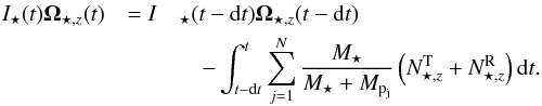 \begin{eqnarray} \label{spin_R_varies} I_{\star}(t)\Osz(t) & = I&_{\star}(t-\d t)\Osz(t-\d t) \nonumber\\ && \quad - \int_{t-\d t}^{t} \sum\limits_{j=1}^N \frac{\Ms}{\Ms+\Mpj}\left(N^{\rm T}_{\star, z}+ N^{\rm R}_{\star, z}\right)\d t. \end{eqnarray}