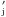 \hbox{$_{\rm j}^{\prime}$}