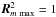 \hbox{$\vec{R}^2_{m\;{\rm max}}=1$}