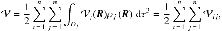 \appendix \setcounter{section}{1} \begin{equation} \mathcal{V}=\frac{1}{2}\sum_{i\,=\,1}^{n}\sum_{j\,=\,1}^{n}\int_{D_{j}}\mathcal{V} _{_{i}}(\vec{R})\rho _{j}\left( \vec{R}\right) \,{\rm d}\tau ^{3}=\frac{1}{2} \sum_{i\,=\,1}^{n}\sum_{j\,=\,1}^{n}\mathcal{V}_{ij}, \label{An_1} \end{equation}