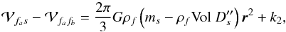 \appendix \setcounter{section}{1} \begin{equation} \mathcal{V}_{f_{a}s}-\mathcal{V}_{f_{a}f_{b}}=\frac{2\pi }{3}G\rho _{f}\left( m_{s}-\rho _{f}\mathrm{Vol\ }D_{s}^{\prime \prime }\right) \vec{r}^{2}+k_{2}, \label{An_45} \end{equation}