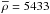\hbox{$\overline{\rho}=5433$}