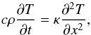 \begin{equation} \label{eq5} c\rho\frac{\partial T}{\partial t}=\kappa\frac{\partial^2 T}{\partial x^2}, \end{equation}