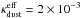 \hbox{$\kappa^{\rm eff}_{\rm dust} = 2 \times 10^{-3}$}
