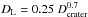 \hbox{$D_{\rm L} = 0.25~D _{\rm crater}^{0.7}$}