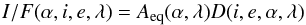 \begin{equation} I/F(\alpha,i,e,\lambda)=A_{\rm eq}(\alpha,\lambda)D(i,e,\alpha,\lambda) \end{equation}