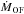 \hbox{$ \dot {\it M}_{\rm OF}$}