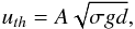 \begin{equation} {u_{th}} = A \sqrt{\sigma g d} , \label{eqkatra} \end{equation}