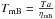 \hbox{$T_{\rm mB} = \frac{Ta}{\eta_{\rm mB}}$}
