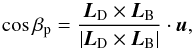 \begin{equation} \label{eq:prec} \cos{\beta_\mathrm{p}}=\frac{\vec{L}_\mathrm{D}\times\vec{L}_\mathrm{B}} {|\vec{L}_\mathrm{D} \times \vec{L}_\mathrm{B}|}\cdot\vec{u}, \end{equation}