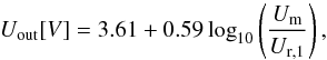 \appendix \setcounter{section}{1} \begin{equation} U_{\rm out} {[V]} = 3.61 + 0.59 \log_{10} \left (\frac{U_{\rm m}}{U_{\rm r,1}}\right ), \label{equ_transfer} \end{equation}