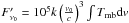 \hbox{$F_{\nu_0}^{\prime} = 10^5 k \left(\frac{\nu_0}{c}\right)^3 \int T_{\rm mb} {\rm d}v$}