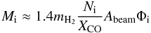 \begin{eqnarray} \label{eq:CO-mass} M_{\rm i} \approx 1.4 m_{\rm H_2} \frac{ N_{\rm i} }{X_{\rm CO}} A_{\rm beam} \Phi_{\rm i} \end{eqnarray}