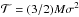\hbox{$\mathcal{T}=(3/2)M\sigma^2$}