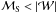 \hbox{$\mathcal{M}_{\rm S} < \vert \mathcal{W} \vert$}