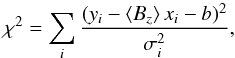 \begin{equation} \chi^2 = \sum_i \frac{(y_i - \bz\,x_i - b)^2}{\sigma^2_i} , \label{EqChiSquare} \end{equation}
