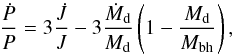 \begin{equation} \frac{\dot{P}}{P}=3\frac{\dot{J}}{J}-3\frac{\dot{M}_{\rm d}}{M_{\rm d}}\left(1-\frac{M_{\rm d}}{M_{\rm bh}}\right), \end{equation}