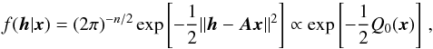 \begin{equation} f(\vec{h}|\vec{x})=(2\pi)^{-n/2} \exp\left[-{\frac{1}{2}} \lVert\vec{h}-\vec{A}\vec{x}\rVert^2\right] \propto \exp\left[-{\frac{1}{2}} Q_0(\vec{x})\right]\, ,\label{eq:likelihood} \end{equation}