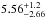 \hbox{$5.56^{+1.2}_{-2.66}$}