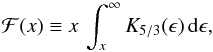 \begin{equation} \mathcal{F}(x) \equiv x \, \int_x^\infty K_{5/3}(\epsilon) \, \mathrm{d}\epsilon , \end{equation}