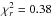 \hbox{$\chi_{r}^2=0.38$}