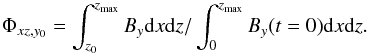 \begin{equation} \Phi_{xz,y_0}=\int_{z_0}^{z_\mathrm{max}} B_y {\rm d}x {\rm d}z/\int_{0}^{z_\mathrm{max}} B_y (t=0) {\rm d}x{\rm d}z. \end{equation}