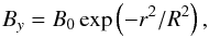 \begin{equation} B_{y}=B_\mathrm{0} \exp\left(-r^2/R^2\right), \end{equation}