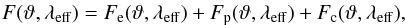 \begin{eqnarray} \label{EBbas} F(\vartheta,\lef)=F_{\mathrm e}(\vartheta,\lef)+F_{\mathrm p}(\vartheta,\lef)+F_{\mathrm c}(\vartheta,\lef), \end{eqnarray}