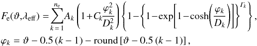 \begin{eqnarray} \label{modelecl} &&\displaystyle F_{\!\mathrm{e}}(\vartheta,\!\lef)=\! \sum_{k\,=\,1}^{n_{\mathrm{e}}}\!A_{k}\zav{1\!+\!C_{\!k}\!\frac{\varphi_k^2}{D_k^2}} \left\{1\!-\!\left\{1\!-\!\exp\!\hzav{1\!-\!\cosh\!\zav{\frac{\varphi_k}{D_k}}} \right\}^{\mathit{\Gamma\!_k}}\right\},\nonumber\\ &&\varphi_k=\vartheta-0.5\,(k-1) -\mathrm{round}\hzav{\vartheta-0.5\,(k-1)}, \end{eqnarray}