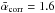\hbox{$\bar{\alpha}_{\rm corr} = 1.6$}