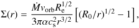 \begin{equation} \label{eq} \Sigma (r) = \frac{\dot{M} v_\text{orb} R_\text{e}^{1/2}}{3\pi \alpha c_\text{s}^2 r^{3/2}} \left[(R_0/r)^{1/2}-1\right], \end{equation}