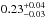 \hbox{$\rm 0.23^{+0.04}_{-0.03}$}