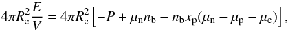 \appendix \setcounter{section}{2} \begin{equation} 4 \pi R_{\rm c}^2 \frac{E}{V} = 4{\pi} R_{\rm c}^{2}\left[- P + \mu_{\rm n} \nb - \nb x_{\rm p} (\mu_{\rm n} - \mu_{\rm p} - \mu_{\rm e}) \right], \label{eq28} \end{equation}