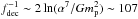 \hbox{$f_{\rm dec}^{-1}\sim2\ln(\alpha^7/Gm_{\rm p}^2)\sim 107$}