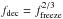 \hbox{$f_{\rm dec}=f_{\rm freeze}^{2/3}$}