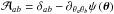 \hbox{$\mathcal{A}_{ab}=\delta_{ab}-\partial_{\theta_{a}\theta_{b}}\psi\left(\boldsymbol{\theta}\right)$}