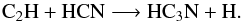 \begin{equation} {\rm C_2H + HCN \longrightarrow HC_3N + H.} \end{equation}