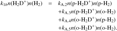 \appendix \setcounter{section}{1} \begin{eqnarray} k_{1b}\num{H_2D^+}\num{H_2} &= & k_{\rm A.2}\num{\phhdp}\num{\phh} \notag\\ && + k_{\rm A.3}\num{\phhdp}\num{\ohh} \notag\\ && + k_{\rm A.4}\num{\ohhdp}\num{\phh} \notag\\ && + k_{\rm A.5}\num{\ohhdp}\num{\ohh} \label{eq:kb_def}. \end{eqnarray}