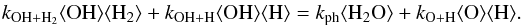 \appendix \setcounter{section}{4} \begin{eqnarray} k_{\rm OH+H_2}\pop{OH}\pop{H_2} + k_{\rm OH+H}\pop{OH}\pop{H} = k_{\rm ph}\pop{H_2O} + k_{\rm O+H}\pop{O}\pop{H}. \end{eqnarray}