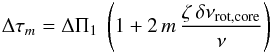 \begin{eqnarray} \label{eqt-spacing-rot} \DPm = \Tg \ \left(1+ 2\, m \,{\zeta \, \dnurotmax \over \nu}\right) \end{eqnarray}