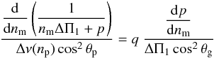 \begin{eqnarray} \label{eqt-deriv} {\displaystyle{\diff\over\diff\nm} \left( \displaystyle{1\over \nm\Tg + p} \right) \over \Dnup \cos^2 \thetap} = q\ {\displaystyle{\diff p\over\diff\nm} \over \Tg \cos^2 \thetagg} \end{eqnarray}