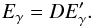 \begin{equation} E_\gamma = D E'_\gamma. \end{equation}