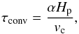 \appendix \setcounter{section}{2} \begin{equation} \tau_{\rm conv}=\frac{\alpha H_{\rm p}}{v_{\rm c}} , \end{equation}