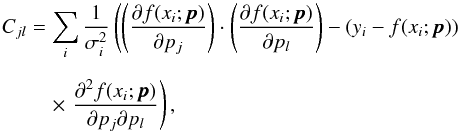 Mathematical equation: \appendix \setcounter{section}{1} \begin{eqnarray} C_{jl} &=& \sum_i \frac{1}{\sigma^2_i}\left(\left(\frac{\partial f(x_i;\pmb{p})}{\partial p_j}\right)\cdot\left(\frac{\partial f(x_i;\pmb{p})}{\partial p_l}\right)-\left(y_i-f(x_i;\pmb{p})\right) \right.\nonumber\\[2mm] &&\quad \times \left. \frac{\partial^2f(x_i;\pmb{p})}{\partial p_j\partial p_l}\right), \end{eqnarray}