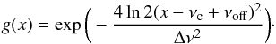 Mathematical equation: \begin{equation} \label{EQ:lineprof} g(x) = \exp\bigg(-\frac{4\ln2(x-\nu_\mathrm{c}+\nu_\mathrm{off})^2}{\Delta \nu^2}\bigg)\cdot \end{equation}